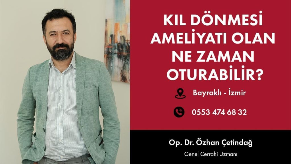 Kıl Dönmesi Ameliyatı Olan Ne Zaman Oturabilir?