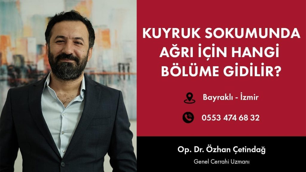 Kuyruk Sokumunda Ağrı İçin Hangi Bölüme Gidilir?